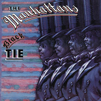"Black Tie" album by The Manhattans "Black Tie" album by The Manhattans