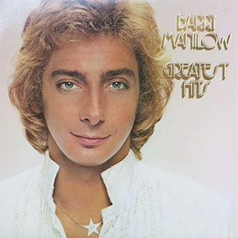 "Greatest Hits" album by Barry Manilow "Greatest Hits" album by Barry Manilow