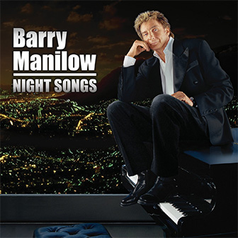 "Night Songs" album by Barry Manilow "Night Songs" album by Barry Manilow