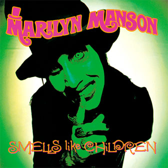 "Smells Like Children" album by Marilyn Manson "Smells Like Children" album by Marilyn Manson