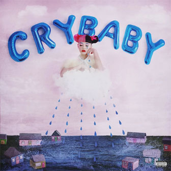 "Cry Baby" album by Melanie Martinez "Cry Baby" album by Melanie Martinez