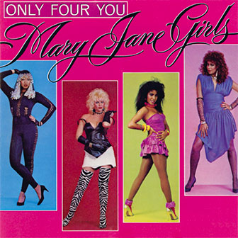 "Only Four You" album by Mary Jane Girls "Only Four You" album by Mary Jane Girls