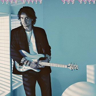 "I Guess I Just Feel Like" by John Mayer "I Guess I Just Feel Like" by John Mayer