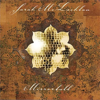 "Mirrorball" album by Sarah McLachlan "Mirrorball" album by Sarah McLachlan
