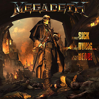 "The Sick, The Dying...And The Dead" album by Megadeth `The Sick, The Dying...And The Dead" album by Megadeth