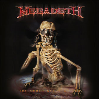 "The World Needs A Hero" album by Megadeth "The World Needs A Hero" album by Megadeth