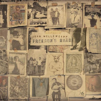 "Freedom's Road" by John Mellencamp "Freedom's Road" by John Mellencamp