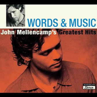 "Words And Music" album by John Mellencamp "Words And Music" album by John Mellencamp