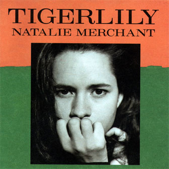 "Jealousy" by Natalie Merchant "Jealousy" by Natalie Merchant