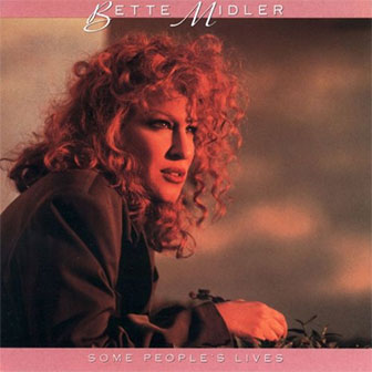 "Some People's Lives" album by Bette Midler "Some People's Lives" album by Bette Midler
