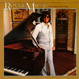 "It Was Almost Like A Song" by Ronnie Milsap "It Was Almost Like A Song" by Ronnie Milsap