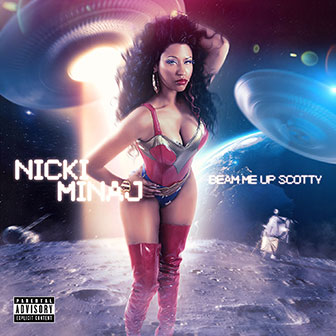 "Beam Me Up Scotty" album by Nicki Minaj "Beam Me Up Scotty" album by Nicki Minaj