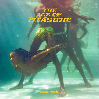 "The Age Of Pleasure" album by Janelle Monae "The Age Of Pleasure" album by Janelle Monae