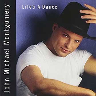 "Life's A Dance" album by John Michael Montgomery "Life's A Dance" album by John Michael Montgomery