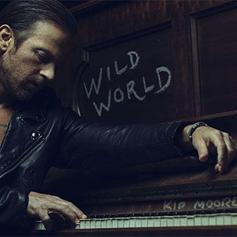 "Wild World" album by Kip Moore "Wild World" album by Kip Moore
