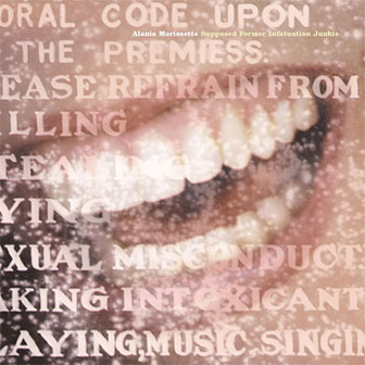 "Supposed Former Infatuation Junkie" album by Alanis Morissette "Supposed Former Infatuation Junkie" album by Alanis Morissette
