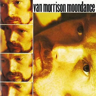 "Moondance" by Van Morrison "Moondance" by Van Morrison