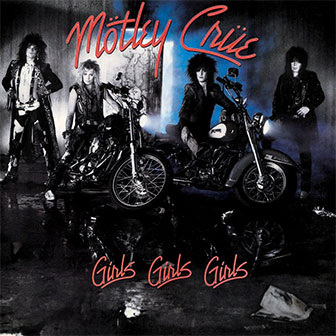 "Girls, Girls, Girls" album by Motley Crue "Girls, Girls, Girls" album by Motley Crue