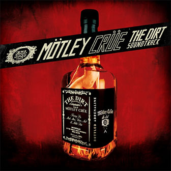 "The Dirt (Soundtrack)" album by Motley Crue "The Dirt (Soundtrack)" album by Motley Crue