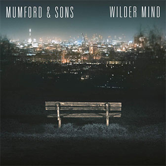 "Wilder Mind" album by Mumford & Sons "Wilder Mind" album by Mumford & Sons