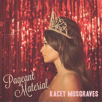 "Pageant Material" album by Kacey Musgraves "Pageant Material" album by Kacey Musgraves