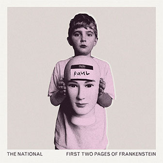 "First Two Pages Of Frankenstein" album by The National "First Two Pages Of Frankenstein" album by The National