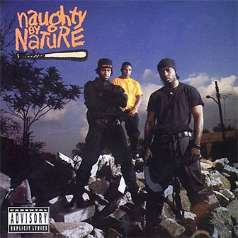 "Everything's Gonna Be Alright" by Naughty By Nature "Everything's Gonna Be Alright" by Naughty By Nature