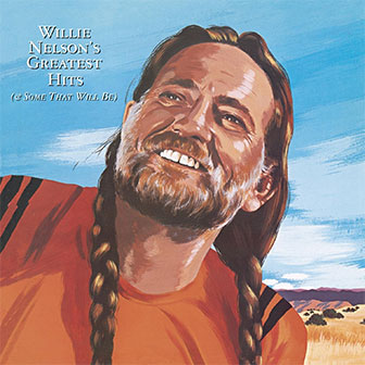 "Willie Nelson's Greatest Hits" by Willie Nelson "Willie Nelson's Greatest Hits" by Willie Nelson
