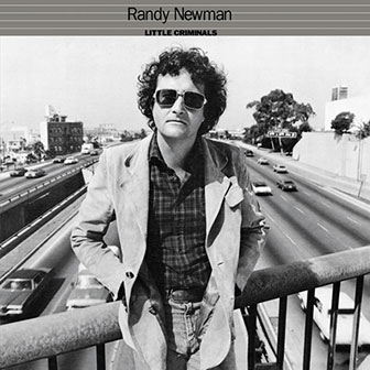 "Little Criminals" album by Randy Newman "Little Criminals" album by Randy Newman