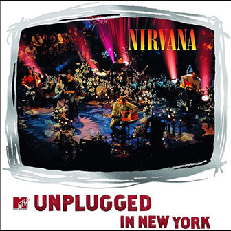 "MTV Unplugged In New York" album by Nirvana "MTV Unplugged In New York" album by Nirvana