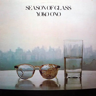 "Season Of Glass" album by Yoko Ono "Season Of Glass" album by Yoko Ono