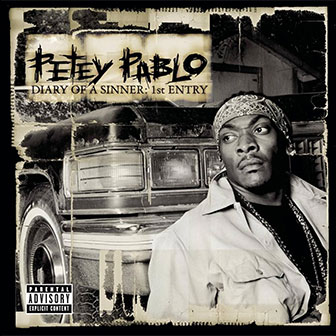 "Diary Of A Sinner: 1st Entry" album by Petey Pablo "Diary Of A Sinner: 1st Entry" album by Petey Pablo