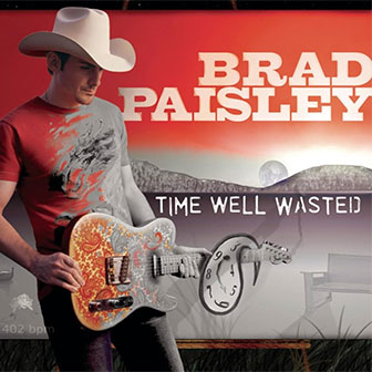 "She's Everything" by Brad Paisley "She's Everything" by Brad Paisley