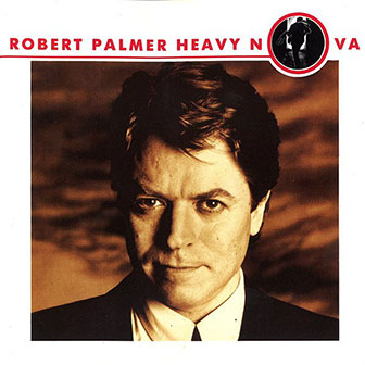 "Heavy Nova" album by Robert Palmer "Heavy Nova" album by Robert Palmer