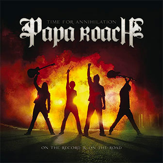 "Time For Annihilation" album by Papa Roach "Time For Annihilation" album by Papa Roach