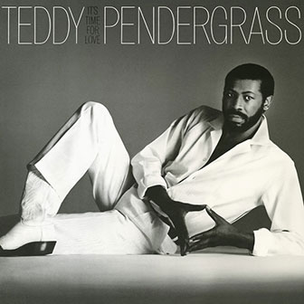 "You're My Latest, My Greatest Inspiration" by Teddy Pendergrass "You're My Latest, My Greatest Inspiration" by Teddy Pendergrass