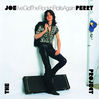 "I've Got The Rock 'n' Rolls Again" album by Joe Perry "I've Got The Rock 'n' Rolls Again" album by Joe Perry