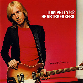 "Refugee" by Tom Petty & The Heartbreakers "Refugee" by Tom Petty & The Heartbreakers