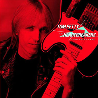 "Long After Dark" album by Tom Petty "Long After Dark" album by Tom Petty