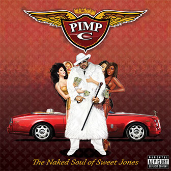 "Naked Soul Of Sweet Jones" album by Pimp C "Naked Soul Of Sweet Jones" album by Pimp C