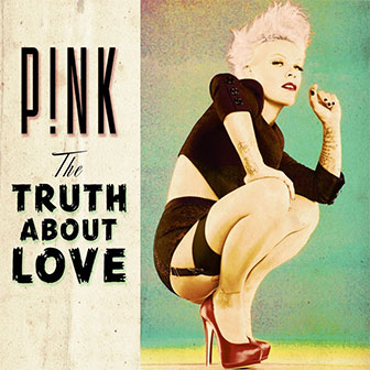 "The Truth About Love" album by Pink "The Truth About Love" album by Pink