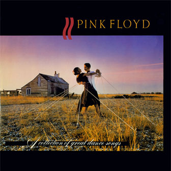 "A Collection Of Great Dance Songs" album by Pink Floyd "A Collection Of Great Dance Songs" album by Pink Floyd