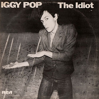 "The Idiot" album by Iggy Pop "The Idiot" album by Iggy Pop