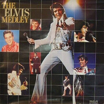 "The Elvis Medley" by Elvis Presley "The Elvis Medley" by Elvis Presley