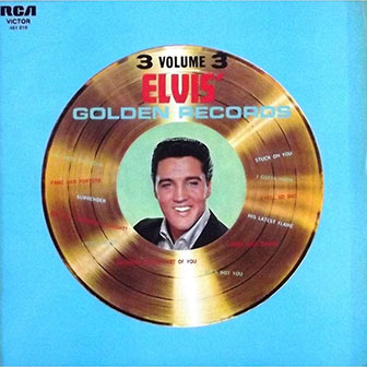 "Golden Records Vol. 3" album by Elvis Presley "Golden Records Vol. 3" album by Elvis Presley