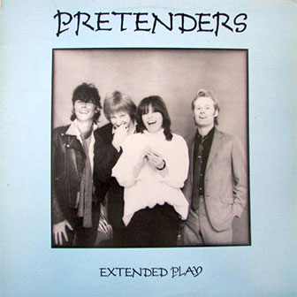 "Extended Play" EP by The Pretenders "Extended Play" EP by The Pretenders