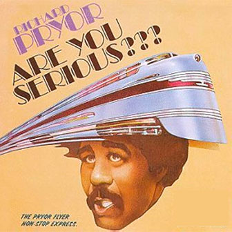 "Are You Serious" album by Richard Pryor "Are You Serious" album by Richard Pryor