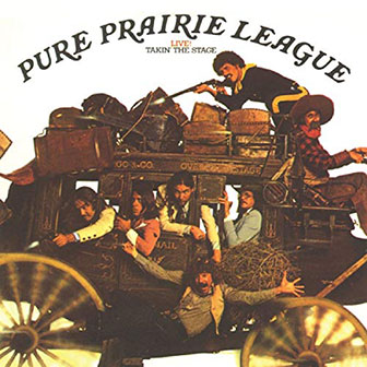 "Live, Takin' The Stage" album by Pure Prairie League "Live, Takin' The Stage" album by Pure Prairie League