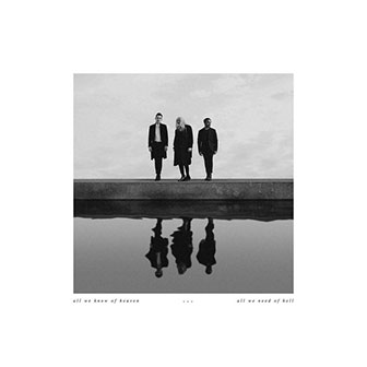"All We Know of Heaven, All We Need of Hell" album by PVRIS "All We Know of Heaven, All We Need of Hell" album by PVRIS