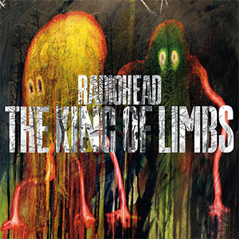 "The King Of Limbs" album by Radiohead "The King Of Limbs" album by Radiohead